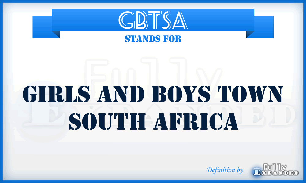 GBTSA - Girls and Boys Town South Africa