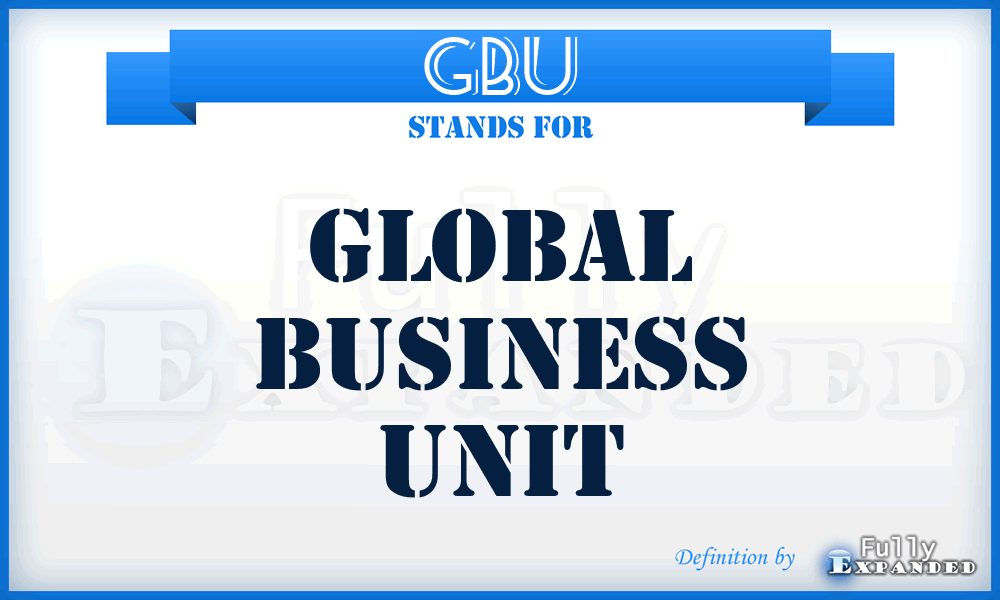 GBU - Global Business Unit