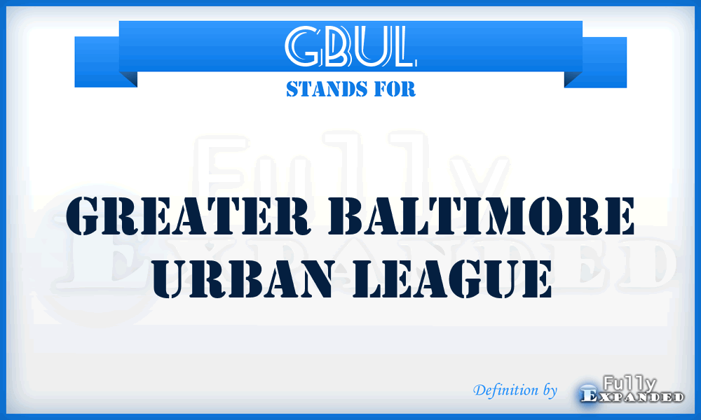 GBUL - Greater Baltimore Urban League
