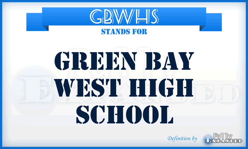 GBWHS - Green Bay West High School