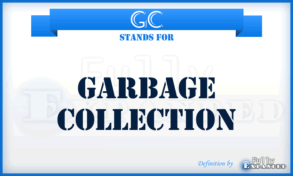 GC - Garbage Collection