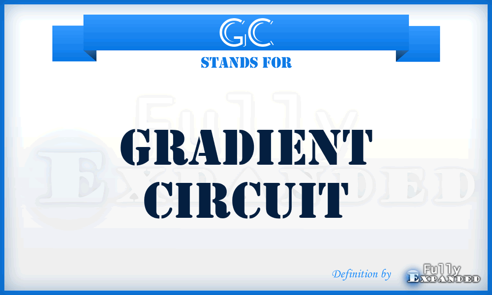GC - Gradient Circuit