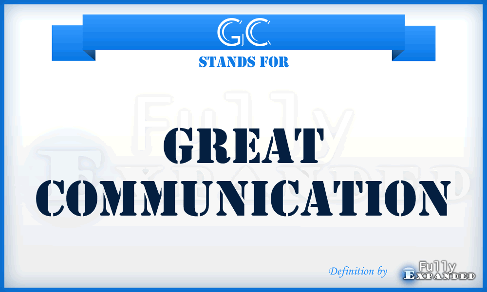 GC - Great Communication