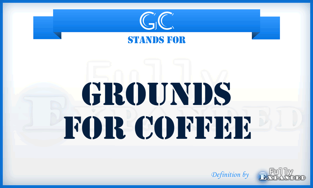 GC - Grounds for Coffee