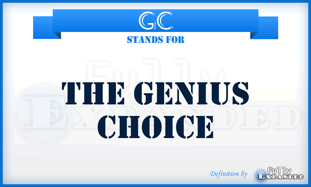 GC - The Genius Choice