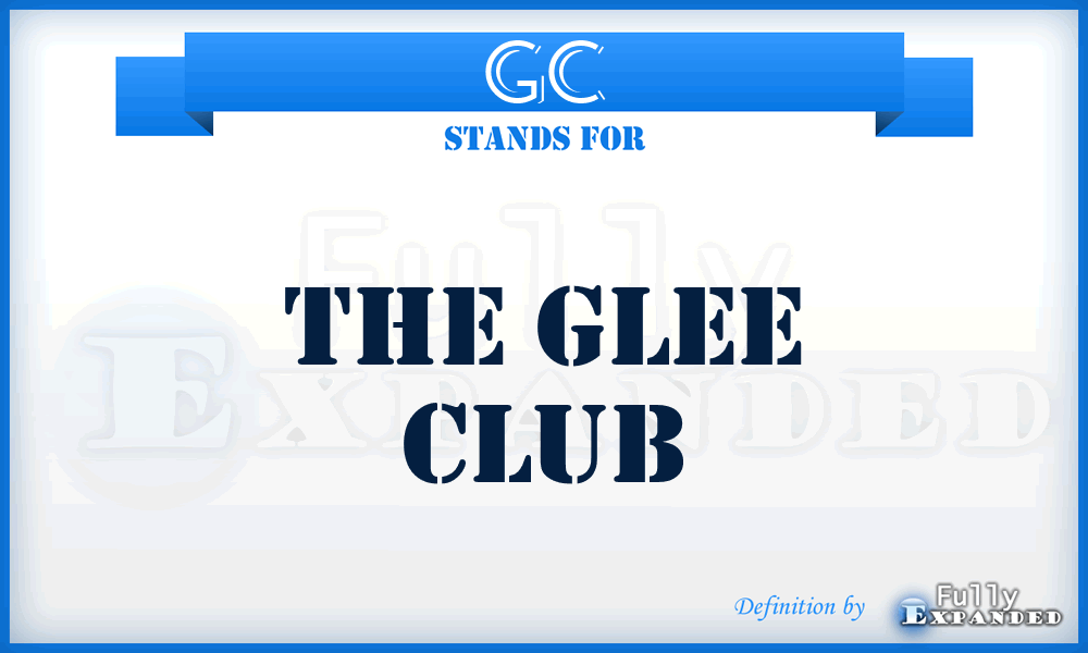 GC - The Glee Club