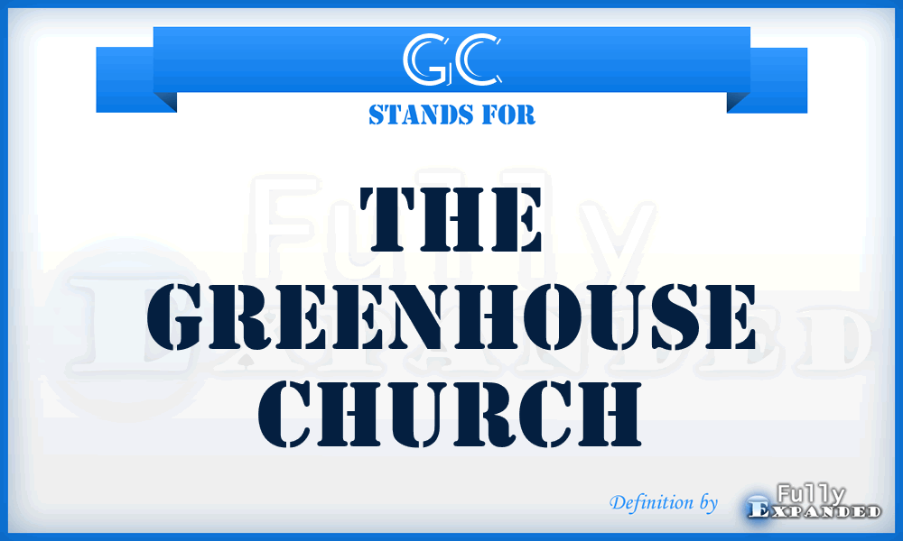 GC - The Greenhouse Church