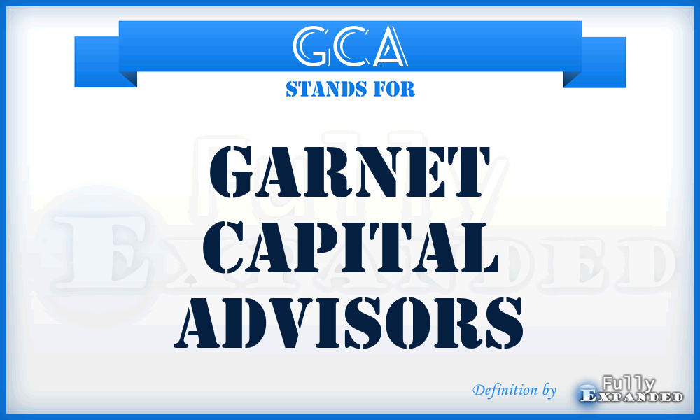 GCA - Garnet Capital Advisors