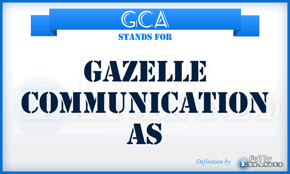 GCA - Gazelle Communication As