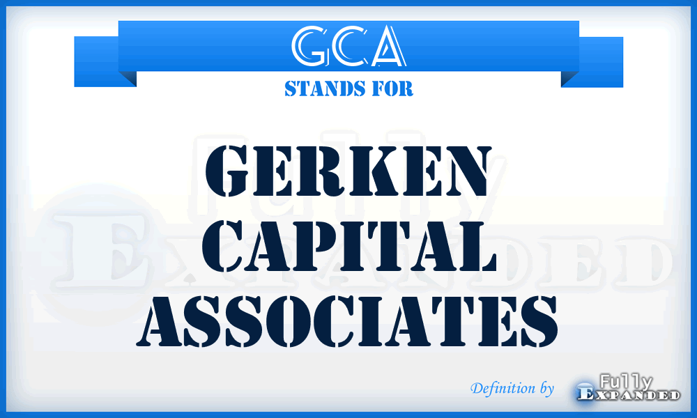 GCA - Gerken Capital Associates