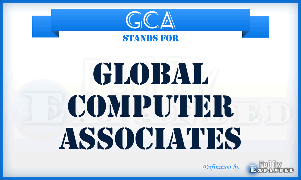 GCA - Global Computer Associates