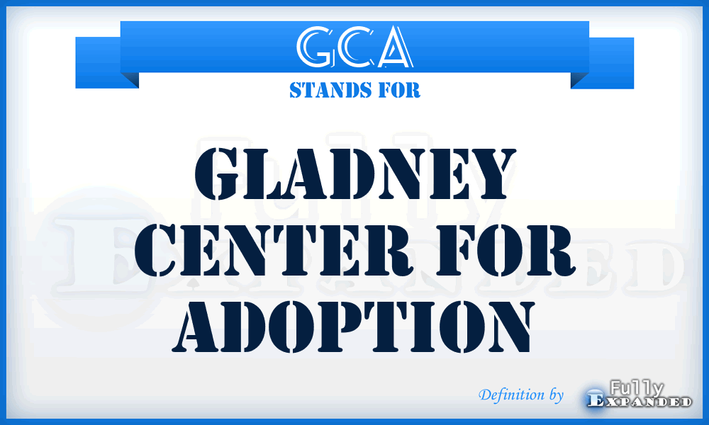 GCA - Gladney Center for Adoption