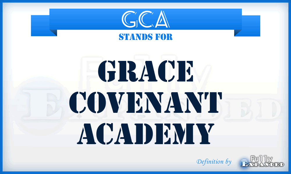 GCA - Grace Covenant Academy