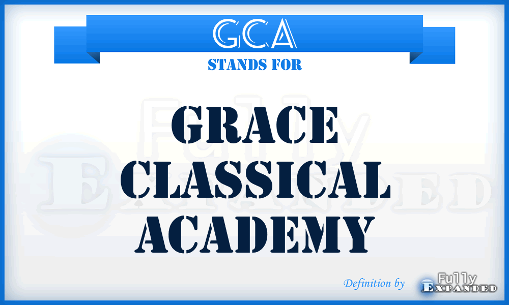 GCA - Grace Classical Academy
