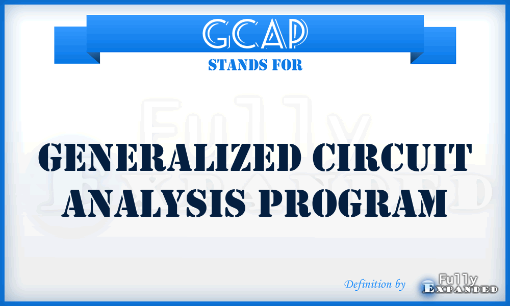 GCAP - generalized circuit analysis program
