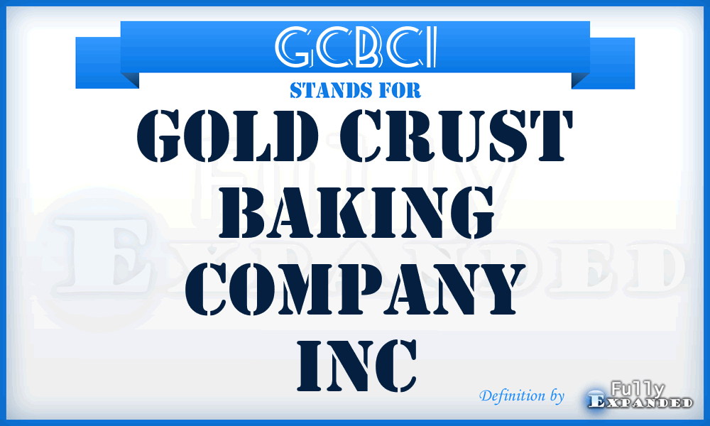 GCBCI - Gold Crust Baking Company Inc