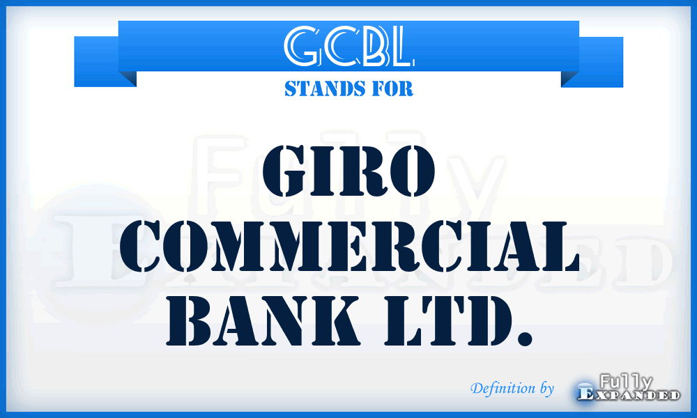 GCBL - Giro Commercial Bank Ltd.