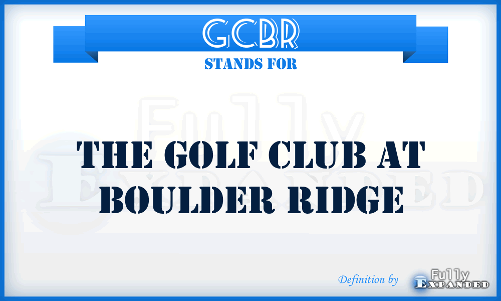 GCBR - The Golf Club at Boulder Ridge