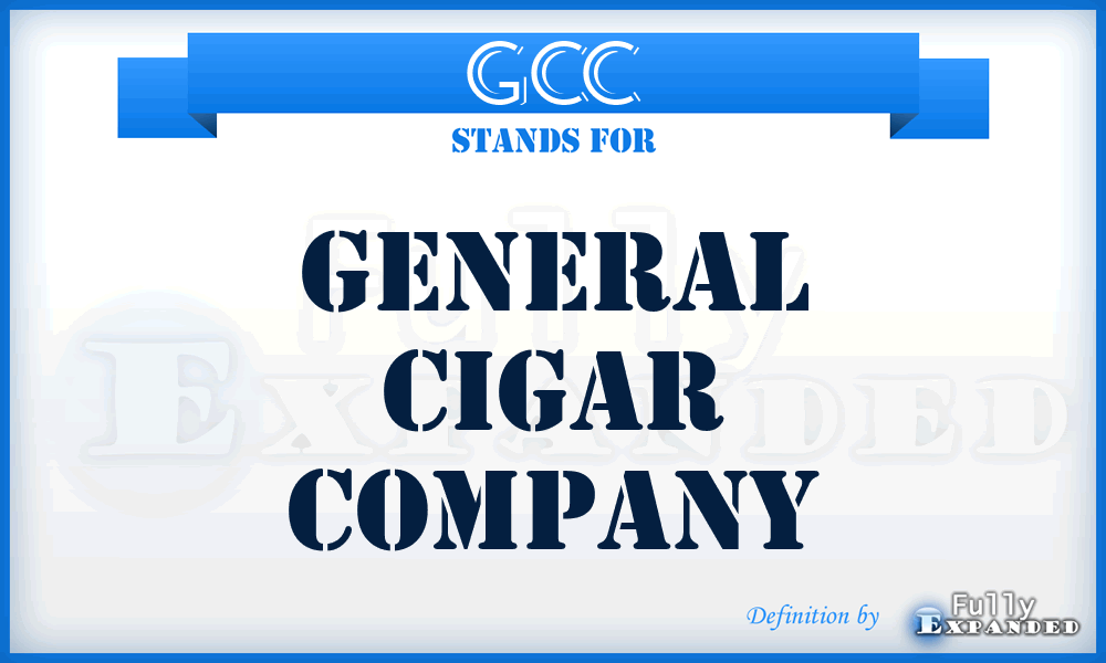 GCC - General Cigar Company