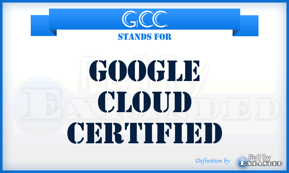 GCC - Google Cloud Certified