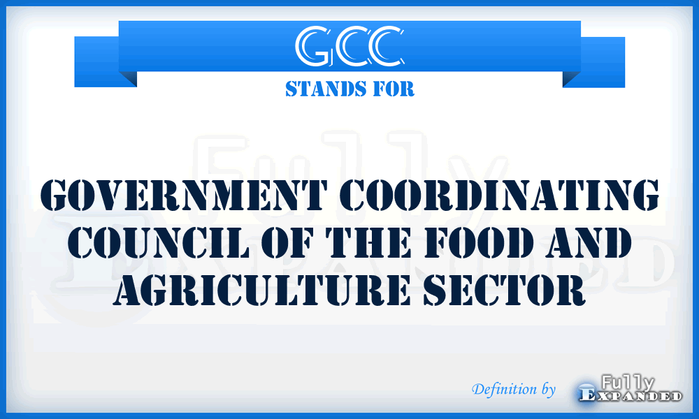 GCC - Government Coordinating Council of the Food and Agriculture Sector