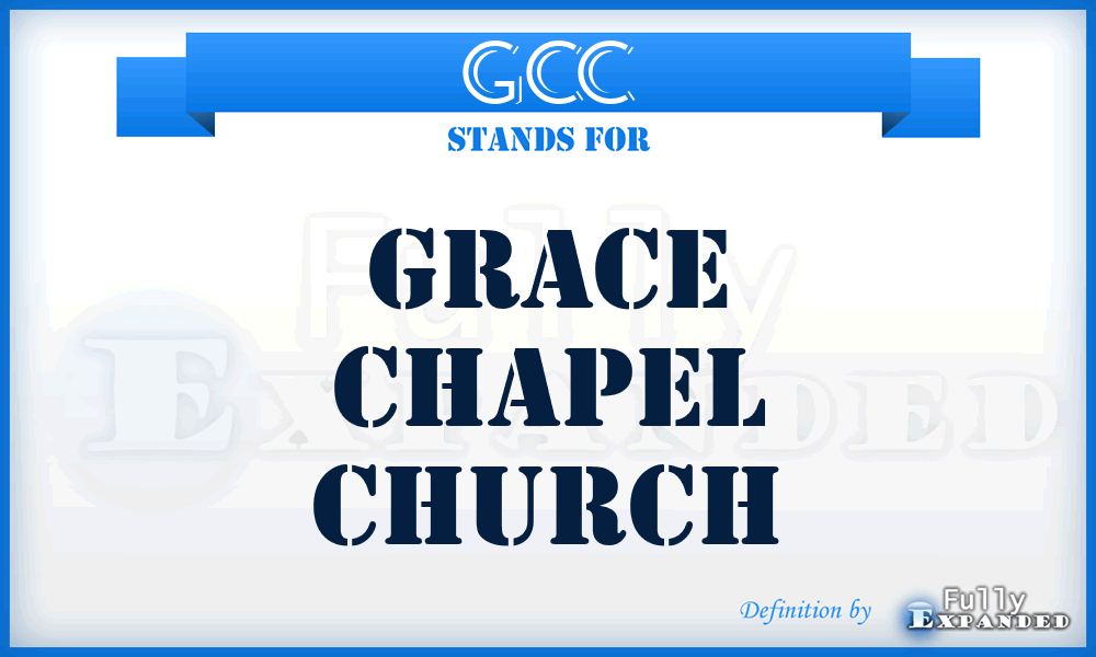 GCC - Grace Chapel Church