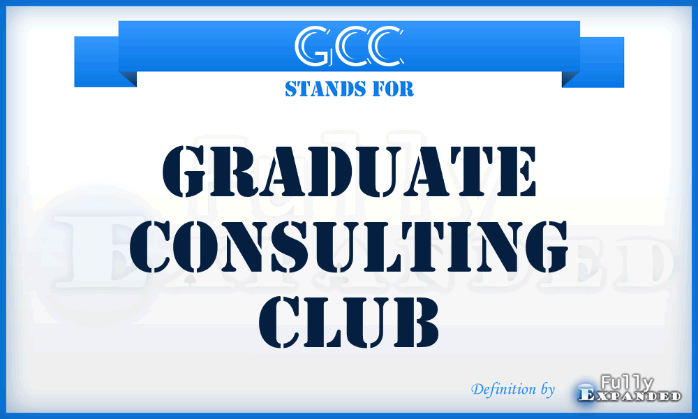 GCC - Graduate Consulting Club