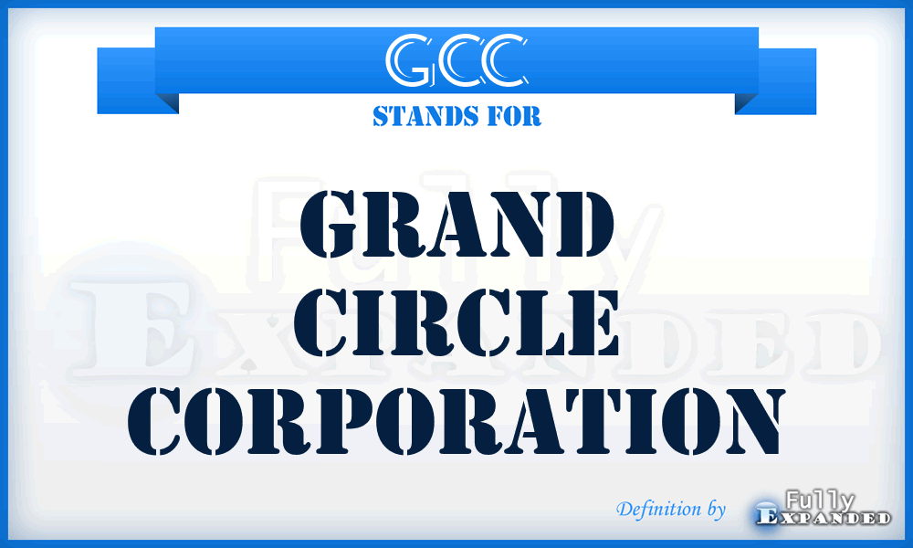 GCC - Grand Circle Corporation