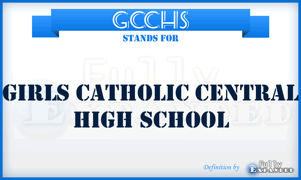 GCCHS - Girls Catholic Central High School