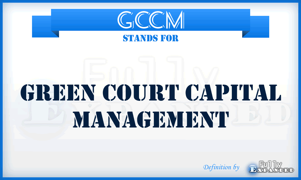 GCCM - Green Court Capital Management