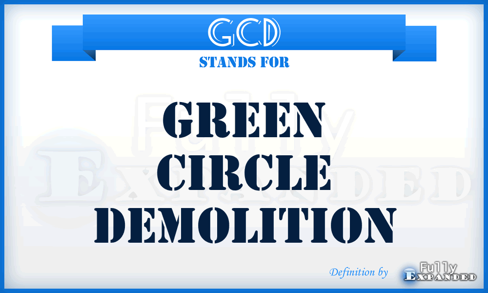 GCD - Green Circle Demolition