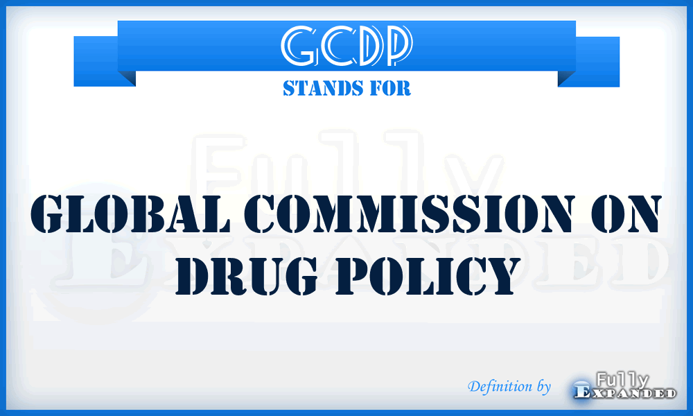 GCDP - Global Commission on Drug Policy
