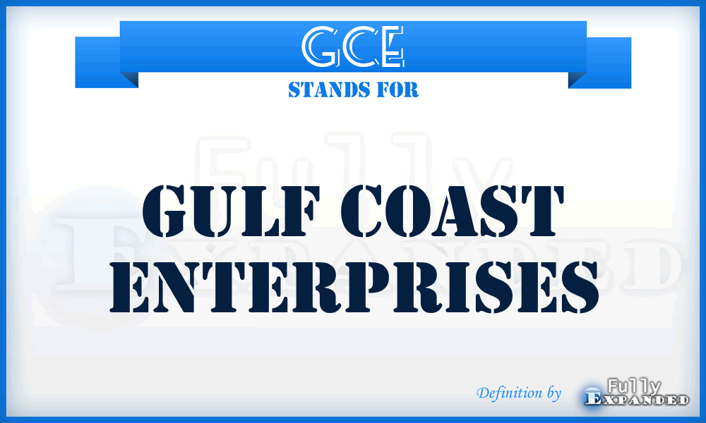 GCE - Gulf Coast Enterprises