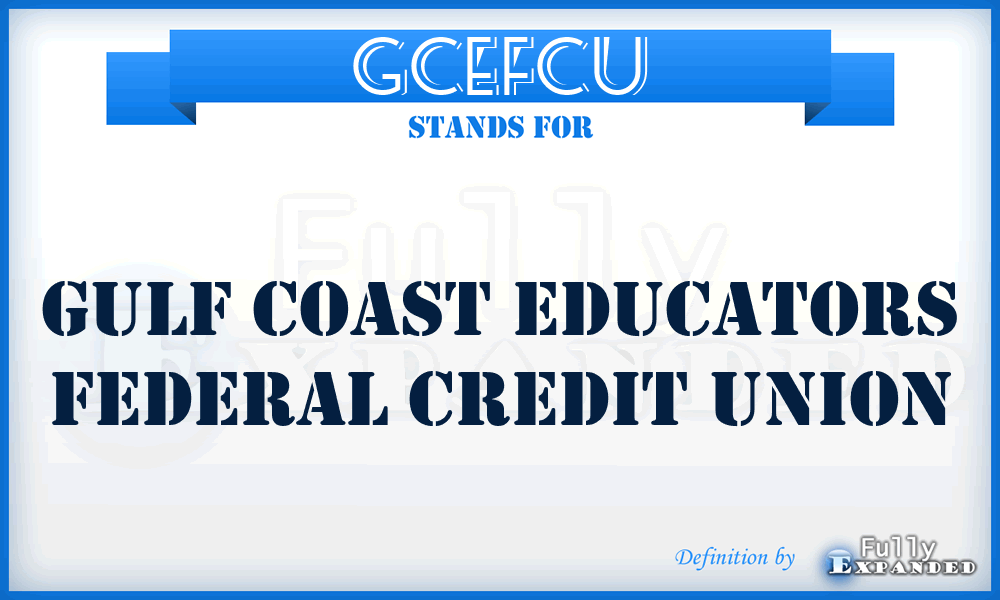 GCEFCU - Gulf Coast Educators Federal Credit Union