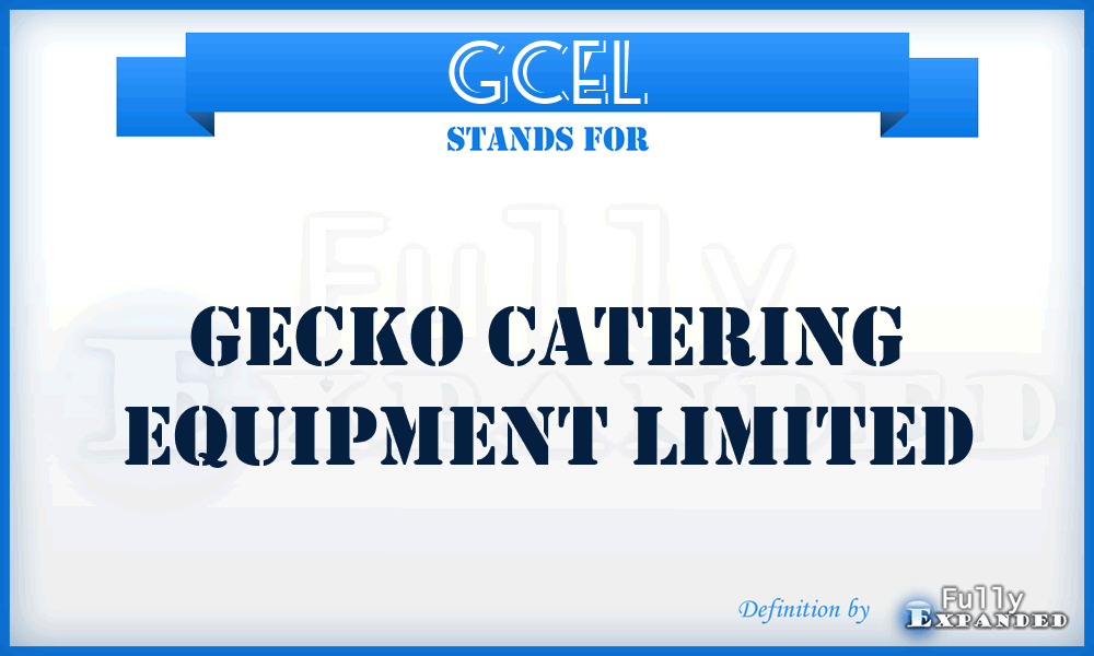 GCEL - Gecko Catering Equipment Limited