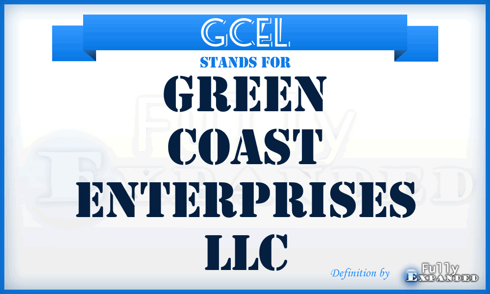 GCEL - Green Coast Enterprises LLC