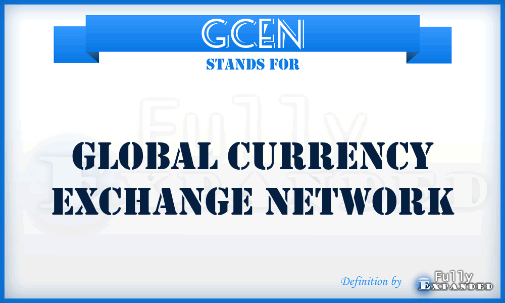 GCEN - Global Currency Exchange Network