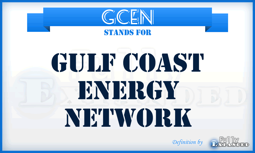 GCEN - Gulf Coast Energy Network