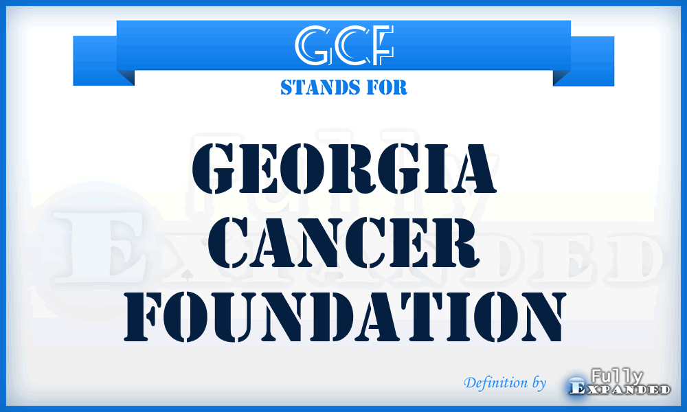 GCF - Georgia Cancer Foundation