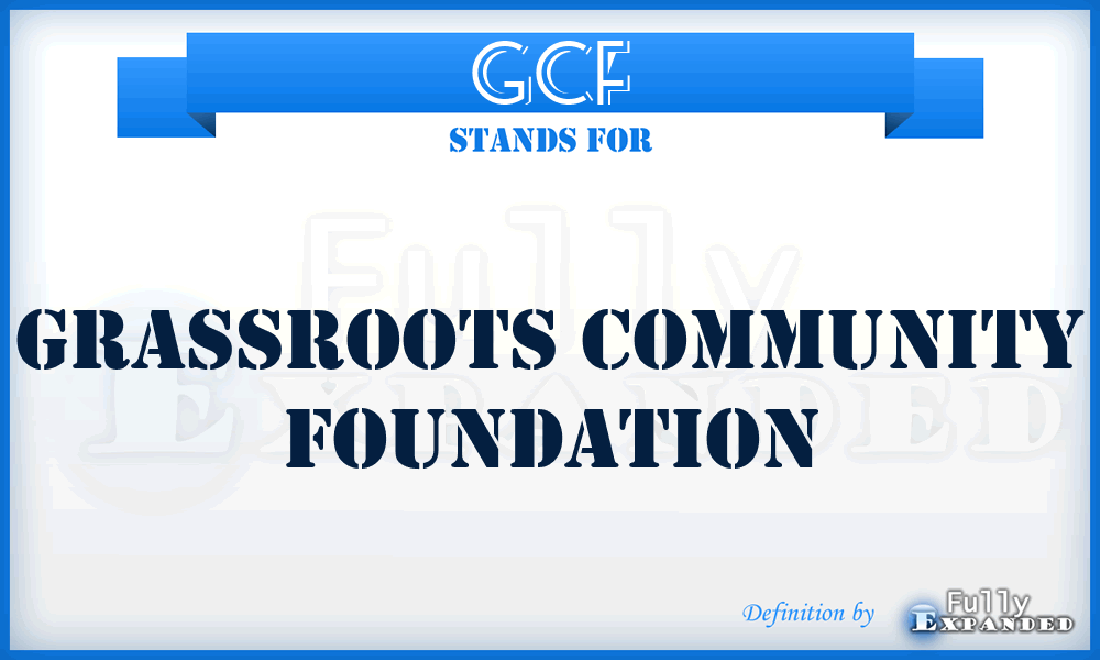 GCF - Grassroots Community Foundation