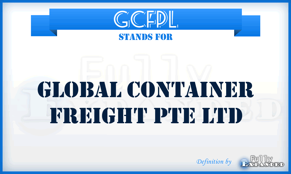 GCFPL - Global Container Freight Pte Ltd
