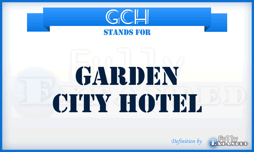GCH - Garden City Hotel