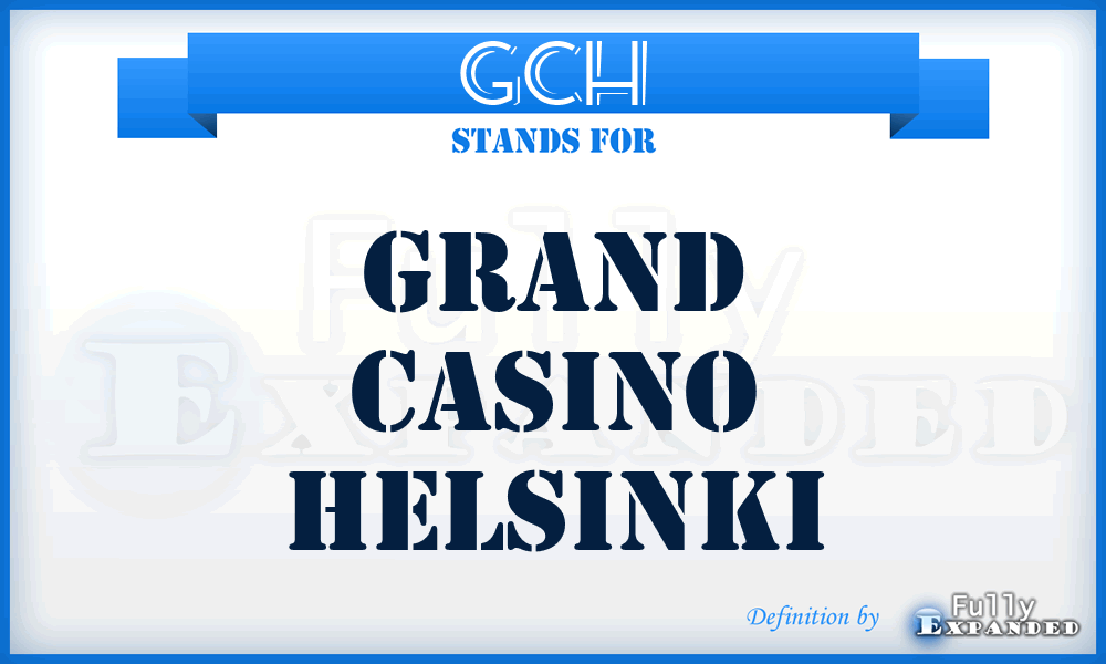 GCH - Grand Casino Helsinki