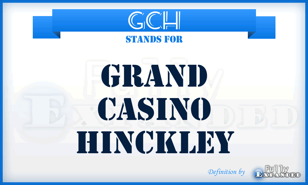 GCH - Grand Casino Hinckley