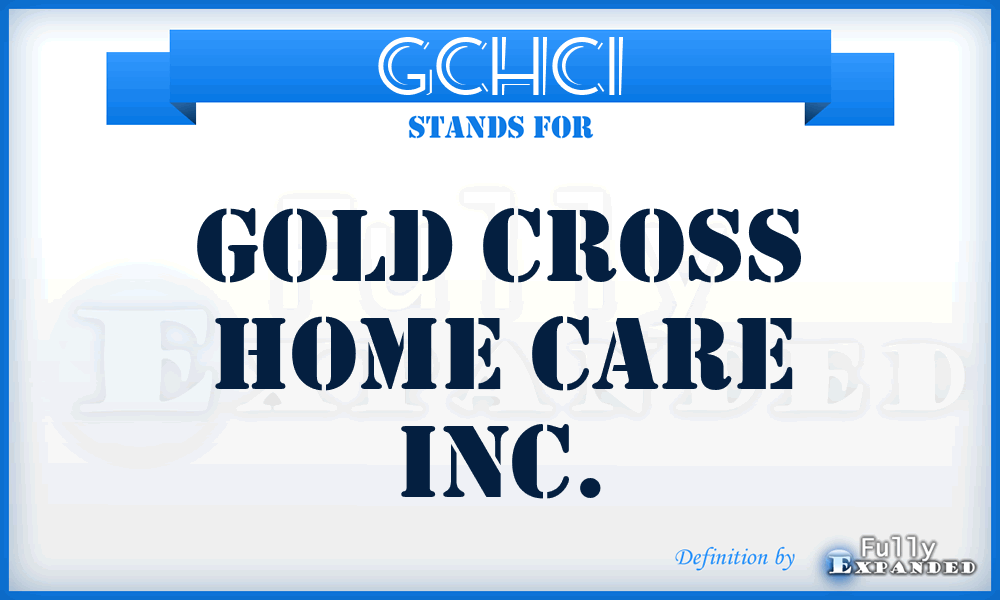 GCHCI - Gold Cross Home Care Inc.