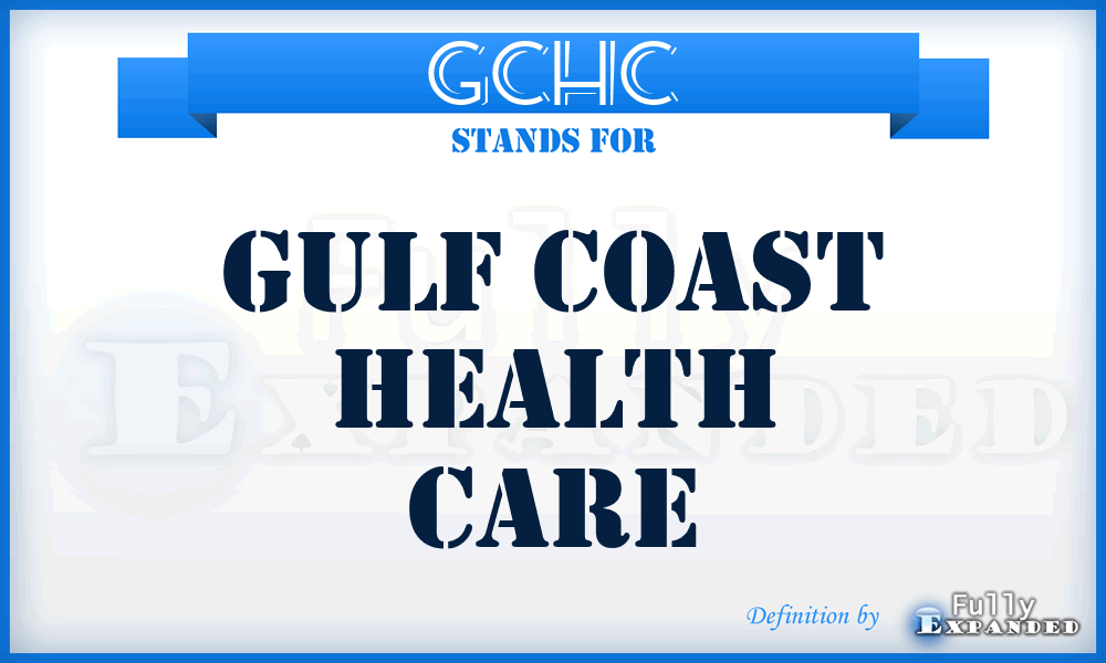GCHC - Gulf Coast Health Care