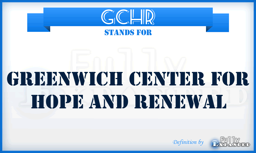 GCHR - Greenwich Center for Hope and Renewal