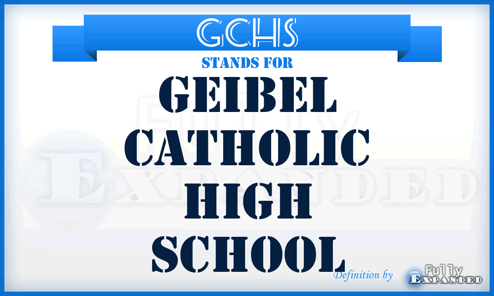 GCHS - Geibel Catholic High School