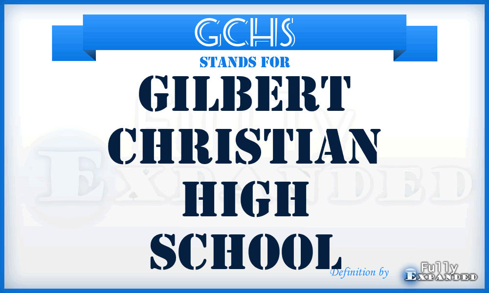 GCHS - Gilbert Christian High School