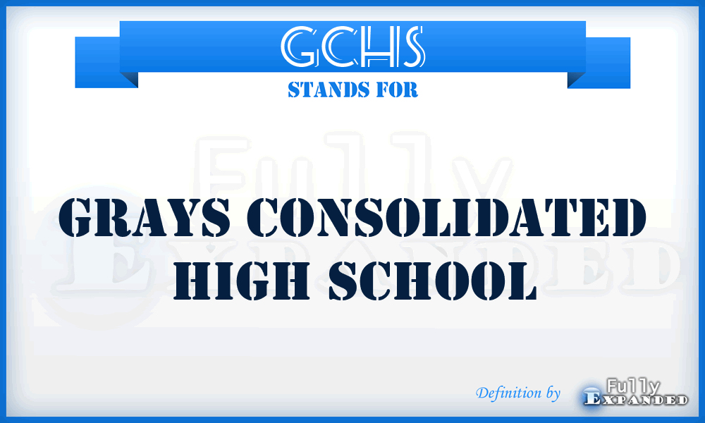 GCHS - Grays Consolidated High School